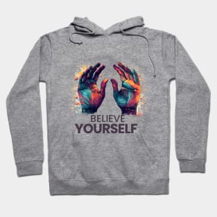 Believe in Yourself: Motivational and Inspirational Quotes Hoodie